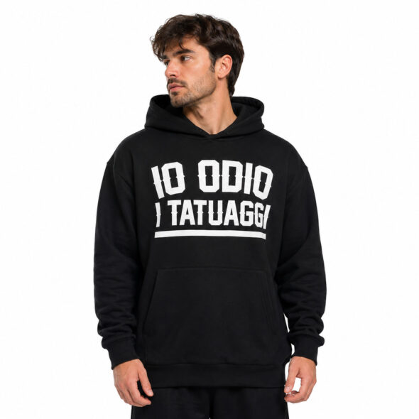 FELPA HOODIE - "IO ODIO I TATUAGGI"