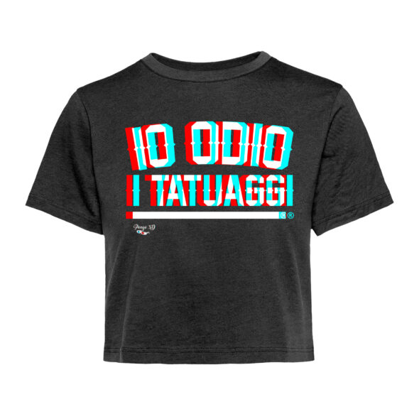 CROP TOP SHIRT LADY - "IO ODIO I TATUAGGI 3D" by PONGO 3D